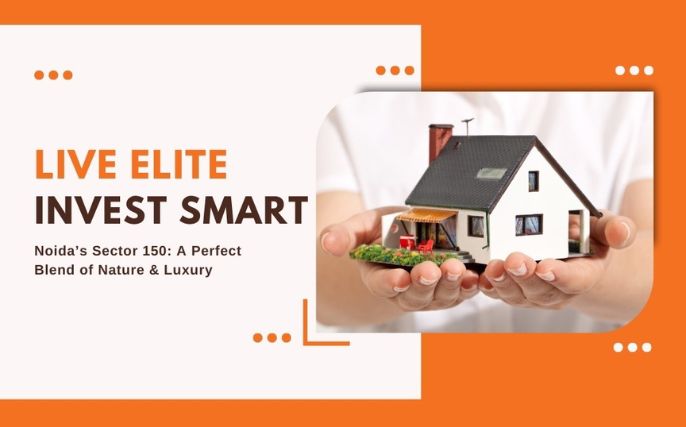 Noida’s Sector 150: The Perfect Place for a High-End Lifestyle and Smart Investment