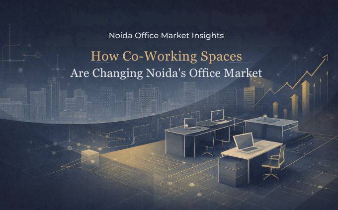 How Co-Working Spaces Are Changing Noida’s Office Market